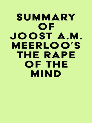 cover image of Summary of Joost A.M. Meerloo's the Rape of the Mind